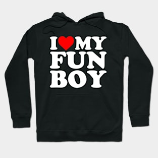 I Love My Fun Boy Hoodie